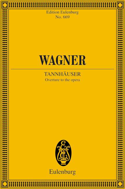 Wagner: Overture to Tannhuser WWV 70 (Study Score) published by Eulenburg